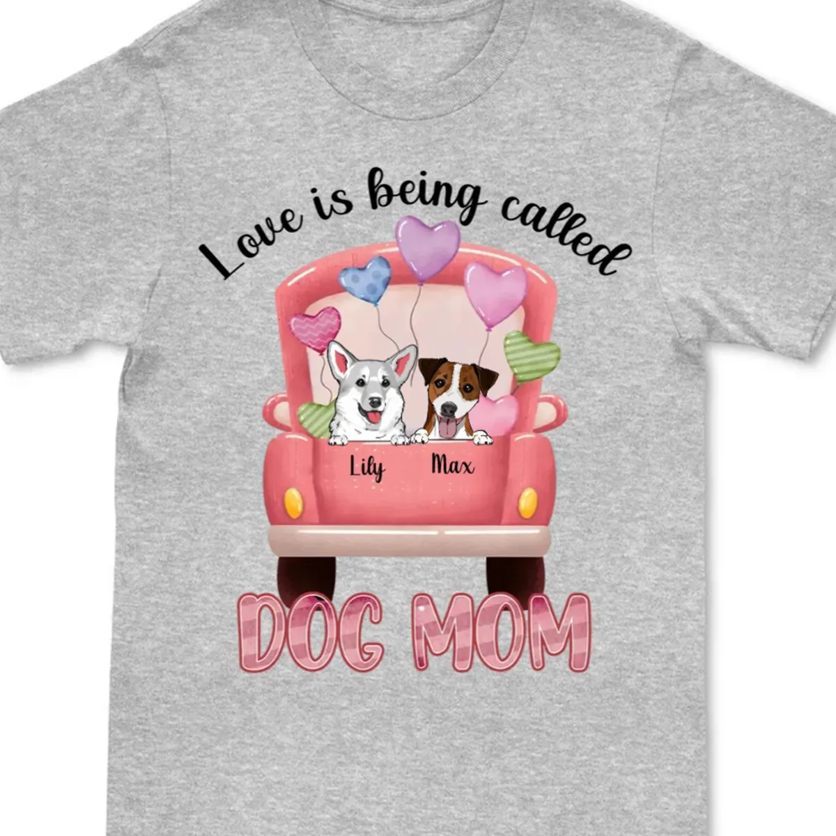 Dogs - Love Is Being Called Dog Mom - Personalized Unisex T-Shirt