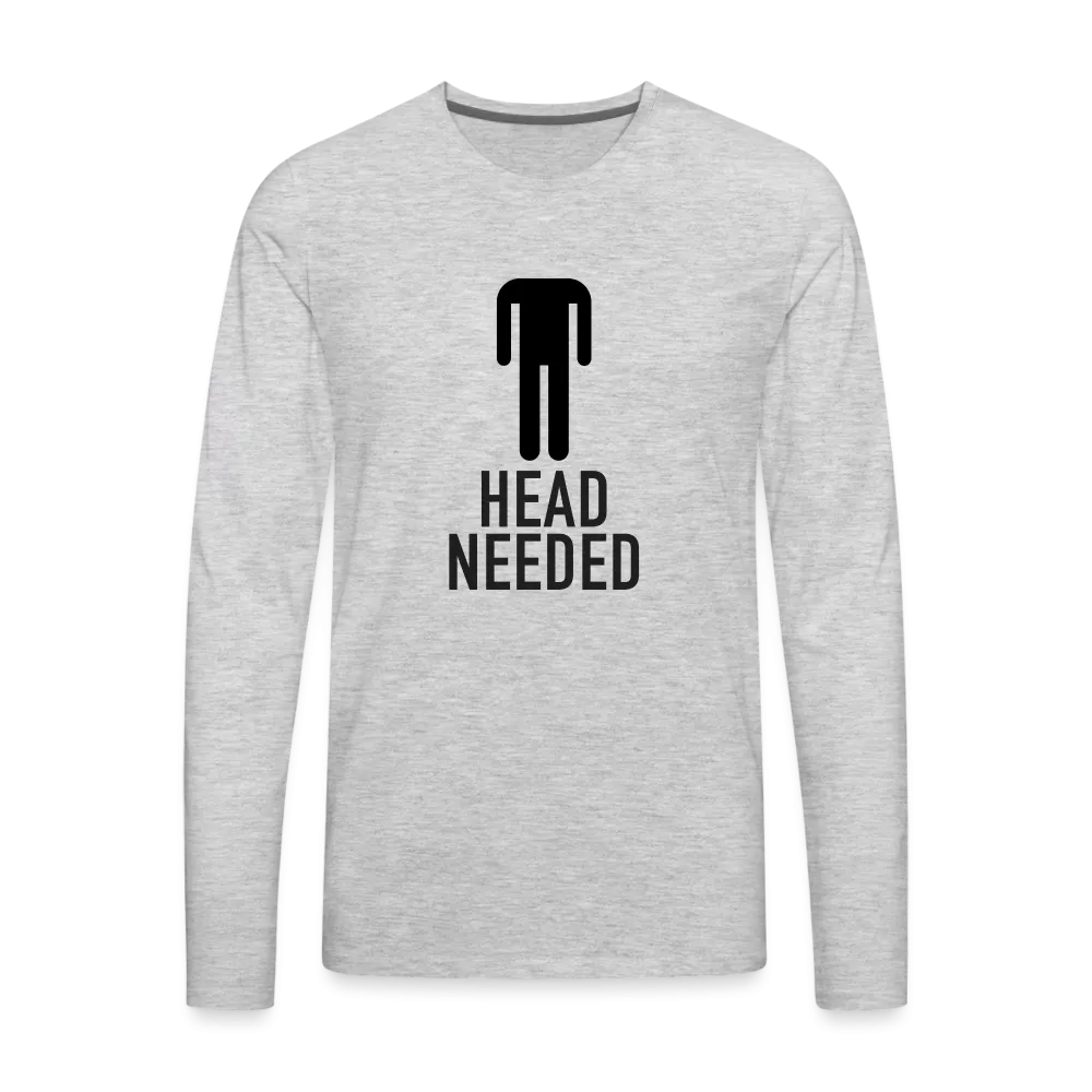 Head Needed Premium Long Sleeve T-Shirt (Needs Head)