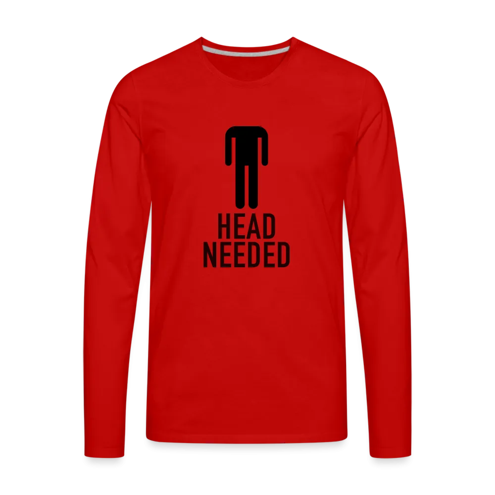 Head Needed Premium Long Sleeve T-Shirt (Needs Head)