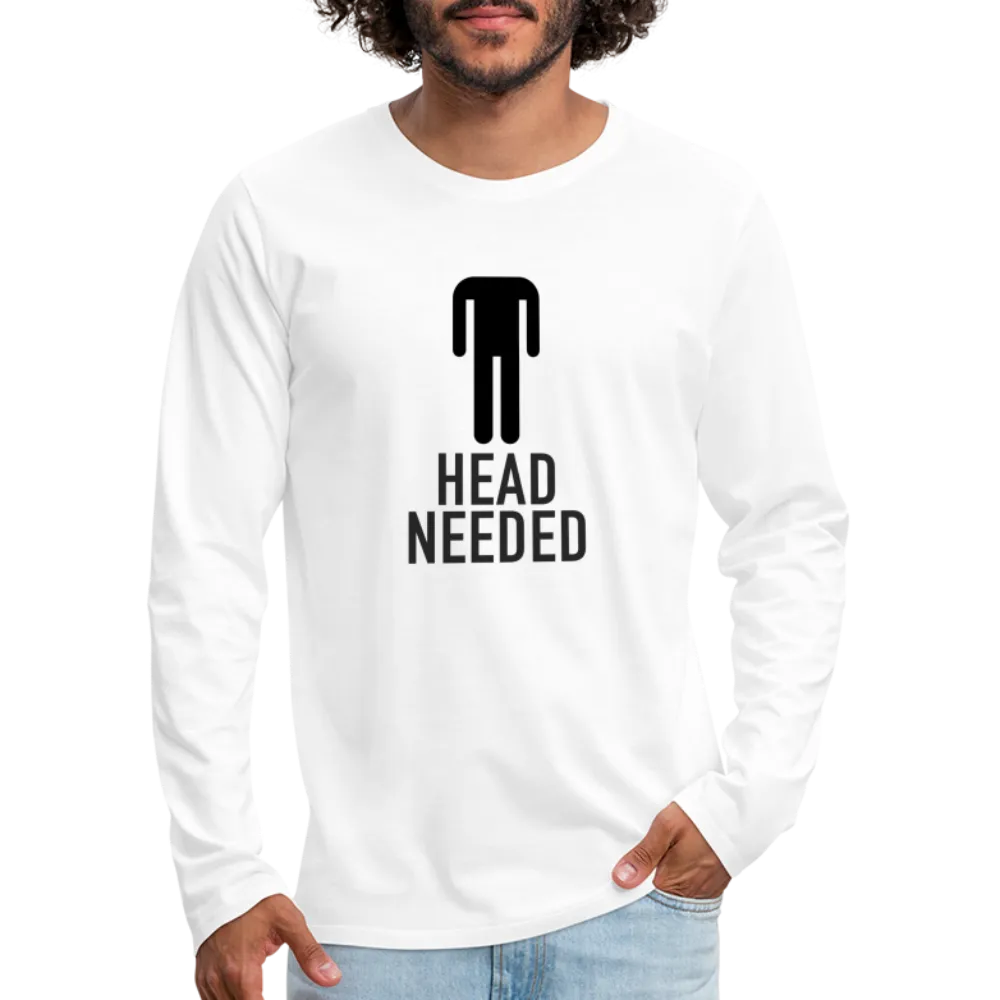 Head Needed Premium Long Sleeve T-Shirt (Needs Head)