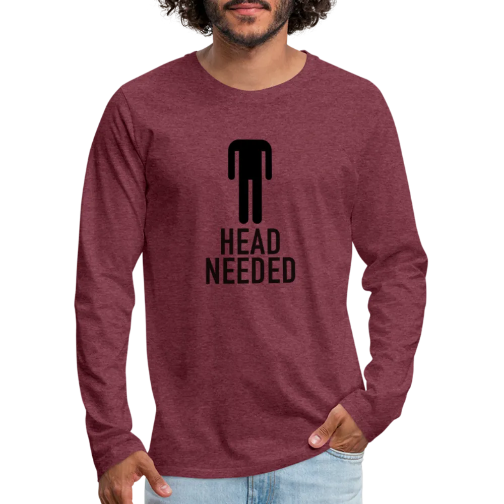 Head Needed Premium Long Sleeve T-Shirt (Needs Head)