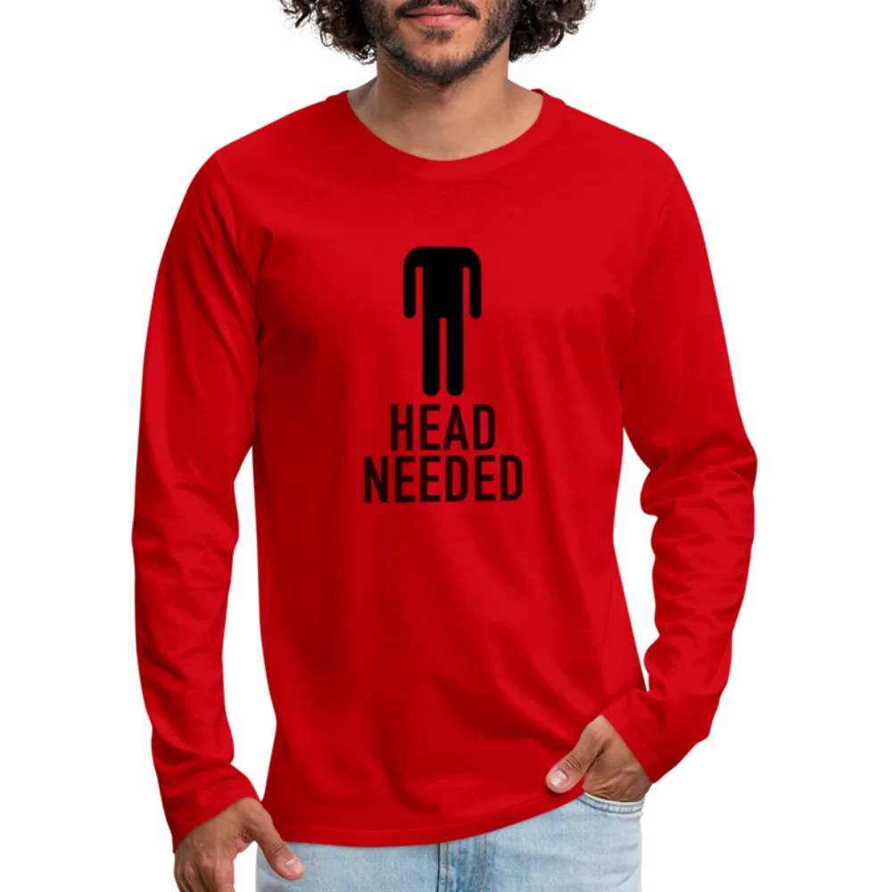 Head Needed Premium Long Sleeve T-Shirt (Needs Head)