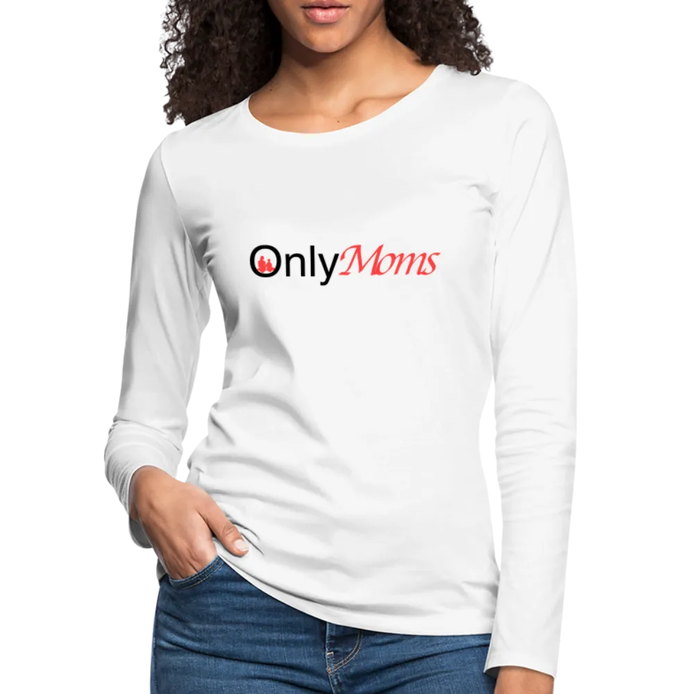 OnlyMoms - Premium Long Sleeve T-Shirt