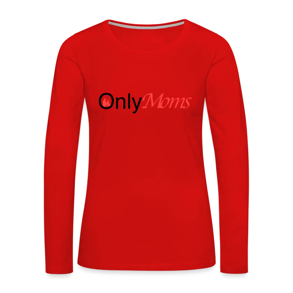 OnlyMoms - Premium Long Sleeve T-Shirt